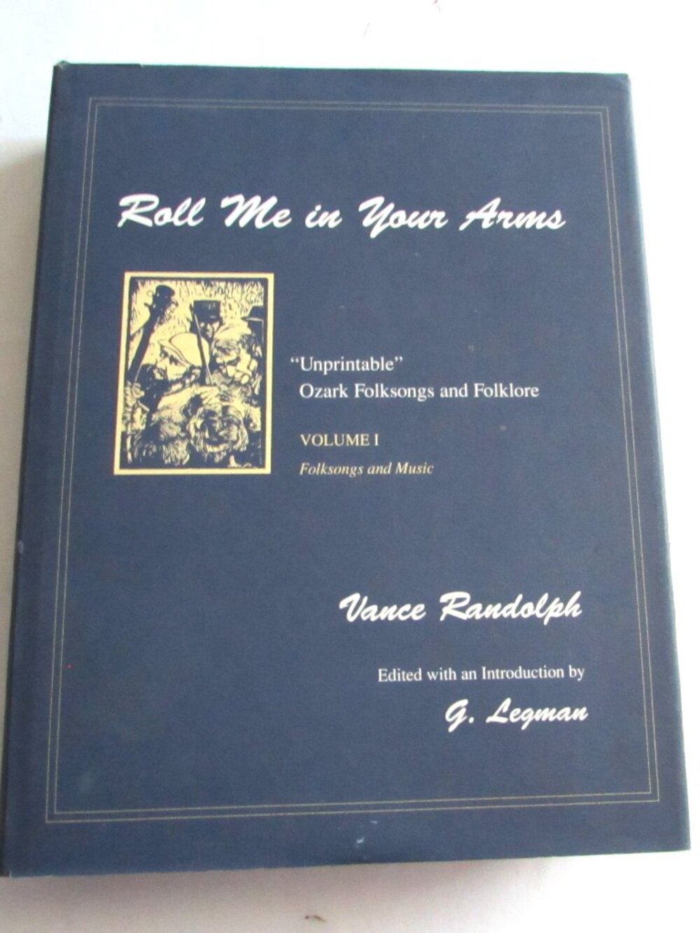 ROLL ME IN YOUR ARMS Vance Randolph, Unprintable Ozark Folksongs Folklore Vol 1